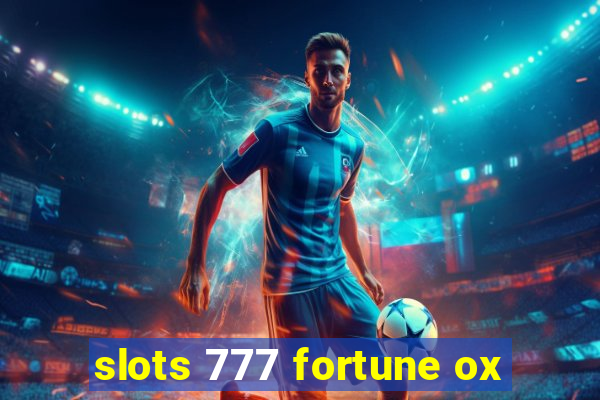 slots 777 fortune ox